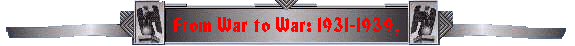 From War to War: 1931-1939